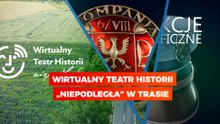 Wirtualny Teatr  Historii „Niepodległa” ruszył w trasę