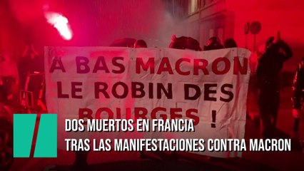 Dos muertos en Francia tras las manifestaciones contra Macron en París