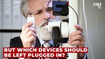 Do not pull the plug: These devices should definitely remain plugged in at all times