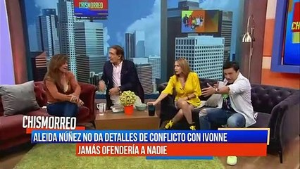 ¿Pleitos entre Aleida Núñez e Ivonne Montero?