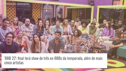 Tải video: Final do 'BBB 22' promete show de 8 artistas, incluindo 3 ex-BBBs. Veja quem!