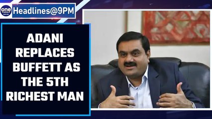 Gautam Adani becomes 5th richest person in the world, surpasses Warren Buffett | Oneindia News