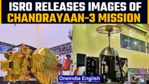 ISRO drops first pictures of Chandrayaan-3 mission after delay due to Covid lockdown | Oneindia News