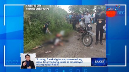 3 patay, 3 nakaligtas sa pamamaril ng nasa 13 armadong lalaki sa sinasakyan nilang habal-habal | Saksi