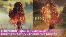 ELDEN RING Incantations  - What is the difference Magma Breath and Theodorics Magma