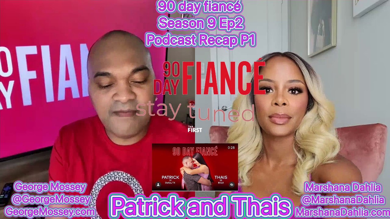 90 day fiance OG S9E2 #podcast with Host George Mossey & Marshana Dahlia! Part 1 #90dayfiance #news