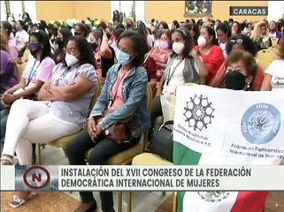 XVII Congreso de la Federación Democrática Internacional de Mujeres es instalado por 139 delegadas