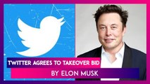 Twitter Agrees To Takeover Bid By Elon Musk