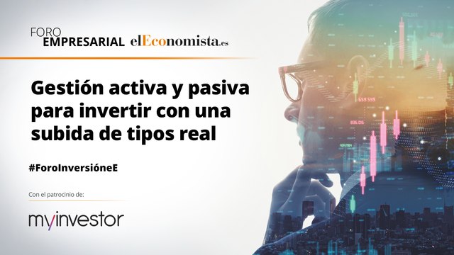 Jornada empresarial Gestión Activa y Pasiva para invertir con una subida de tipos real