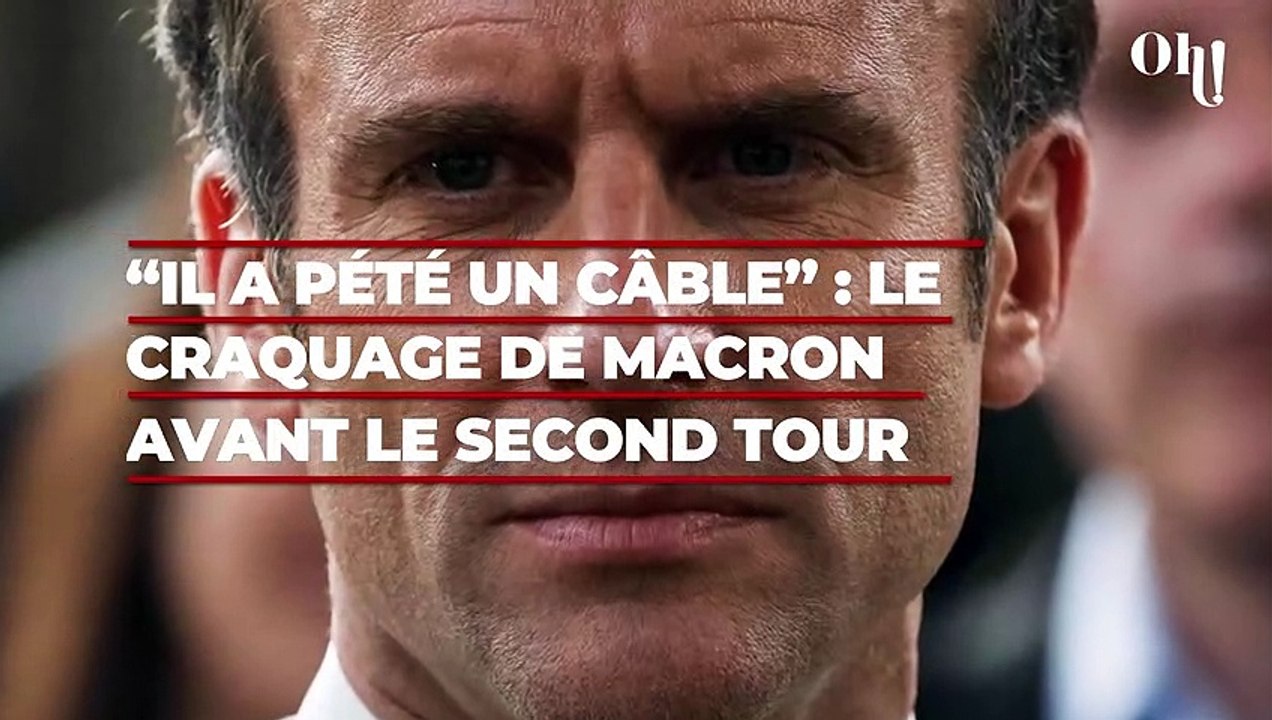 “Il a vraiment pété un câble” : le gros craquage d'Emmanuel Macron juste avant le second tour