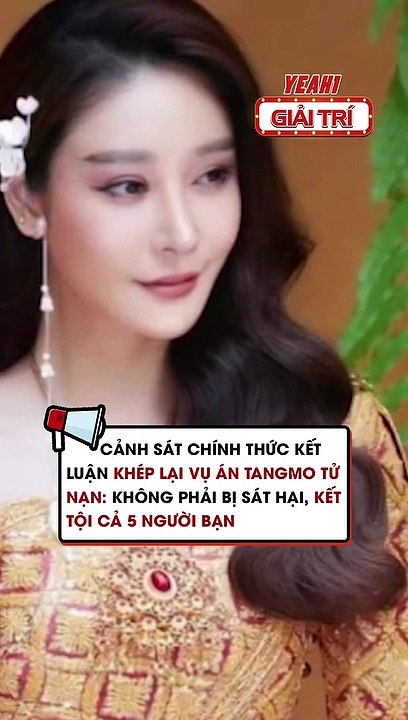 Cảnh sát chính thức kết luận khép lại vụ án Tangmo tử nạn- Không phải bị sát hại