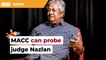 Do your job, don’t worry about the criticisms, Zaid tells Azam on MACC probe against judge Nazlan