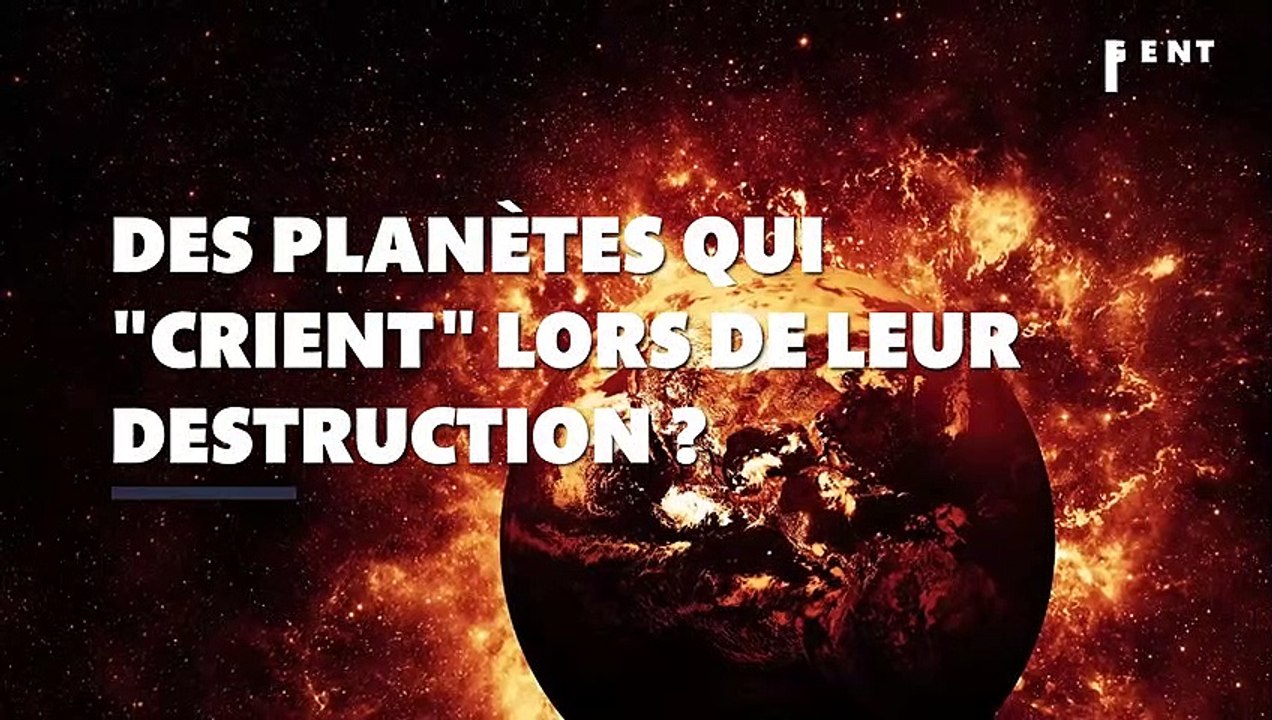 Des chercheurs affirment que les planètes "crient" quand elles se font détruire
