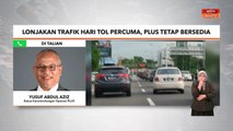 Aidilfitri | Lonjakan trafik hari tol percuma, PLUS tetap bersedia