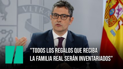 Félix Bolaños: "Todos los regalos que reciba la familia real serán inventariados"