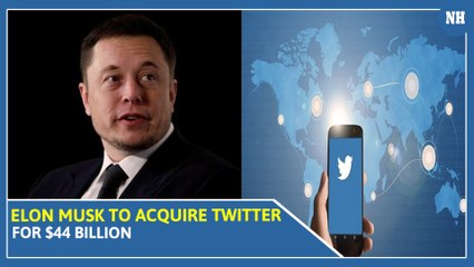 Elon Musk to acquire Twitter for $44 Billion