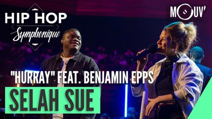 SELAH SUE : "Hurray" ft. Benjamin Epps (Hip Hop Symphonique 6)
