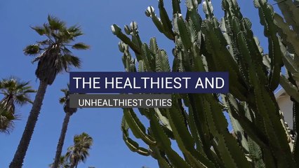 The Healthiest and Unhealthiest Cities