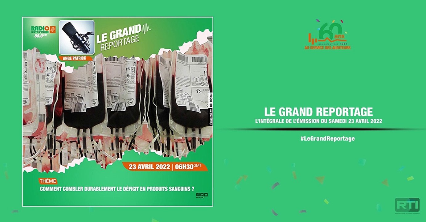 le grand reportage du 23 avril 2022 par Ange Patrick [ Radio Côte d'Ivoire ]