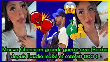 Maeva GhennamGrande guerre avec Booba depuis l'audio leaké et coté 50 000 €