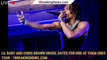 Lil Baby and Chris Brown Unveil Dates for One of Them Ones Tour - 1breakingnews.com