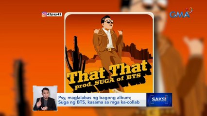 Psy, maglalabas ng bagong album; Suga ng BTS, kasama sa mga ka-collab | Saksi