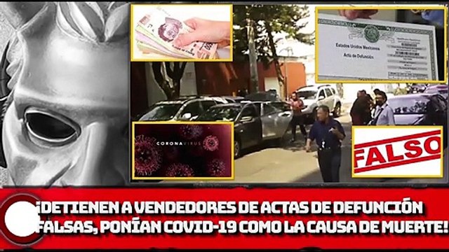 ¡Detienen a vendedores de actas de defunción falsas, ponían COVID-19 como causa del Deceso!