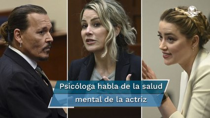 Amber Heard padece dos trastornos de personalidad, asegura psicóloga contratada por Depp
