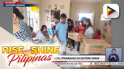 GOVERNMENT AT WORK | Higit 9-K family food packs, ipinamahagi sa Eastern Samar