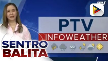INFO WEATHER - Mindanao at Palawan, apektado pa rin ng ITCZ;