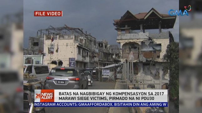 Batas na nagbibigay ng kompensasyon sa 2017 Marawi siege victims, pirmado na ni PDU30 | 24 Oras News Live