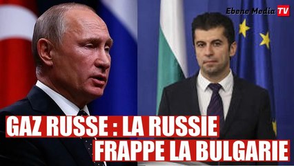 Énergie russe : La Russie frappe la Bulgarie