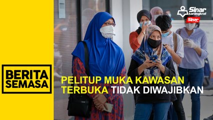 Pelitup muka kawasan terbuka tidak diwajibkan