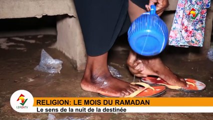 RELIGION : SENS DE LA NUIT DE LA DESTINÉE AU COURS DU MOIS DE RAMADAN