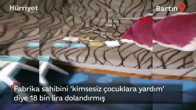 Fabrika sahibini 'kimsesiz çocuklara yardım' diye 18 bin lira dolandırmış