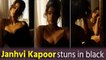Janhvi Kapoor exudes hotness in black