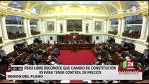 Perú Libre reconoce que cambio de Constitución es para tener control de precios