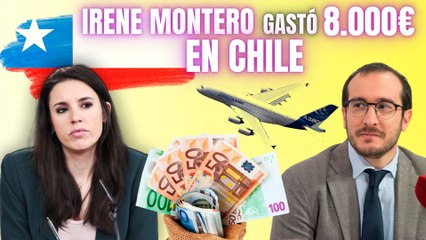IRENE MONTERO | Luca Costantini: “La ministra gastó 8.000€ en Chile con Isa Serra y la niñera”