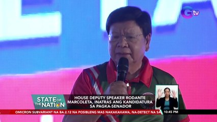 House Deputy Speaker Rodante Marcoleta, inatras ang kandidatura sa pagka-senador | SONA