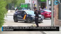 Muere un joven de 18 años apuñalado en plena calle en Madrid