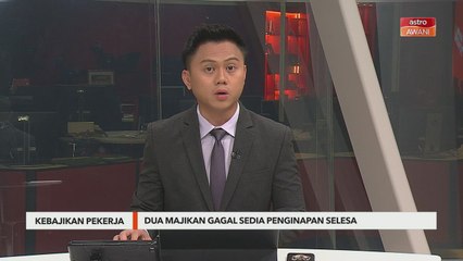Kebajikan Pekerja | Dua majikan gagal sedia penginapan selesa