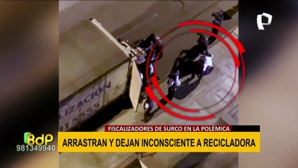 Surco: recicladora terminó inconsciente luego de ser arrastrada por fiscalizadores durante intervención