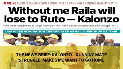 The News Brief: Kalonzo - Running mate 'struggle' makes me want to go home