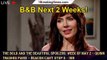 The Bold and the Beautiful Spoilers: Week of May 2 – Quinn Trashes Paris – Deacon Can't Stop S - 1br