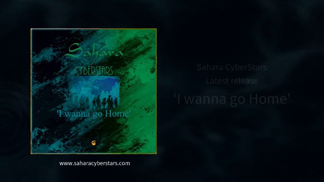 Sahara CyberStars 'I wanna go Home' Video