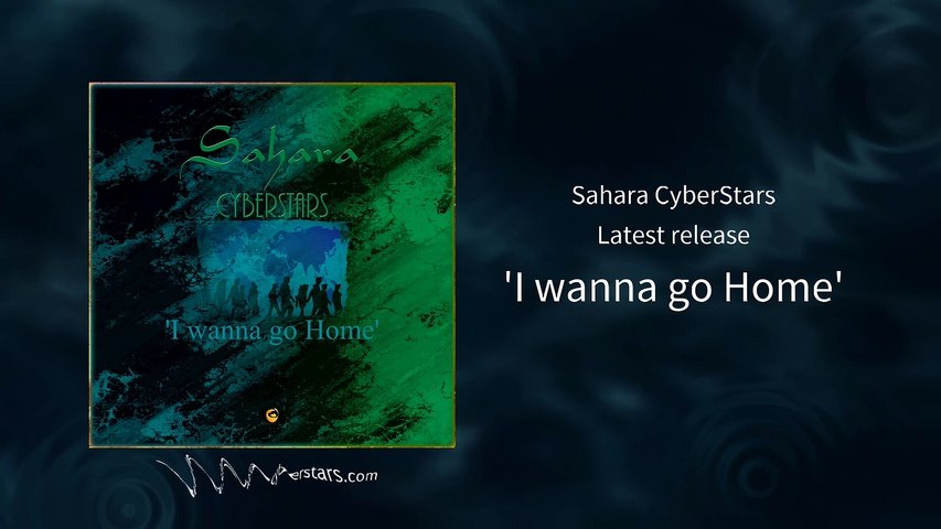 Sahara CyberStars 'I wanna go Home' Video