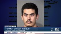 Former Phoenix PD officer in court facing sexual assault accusations