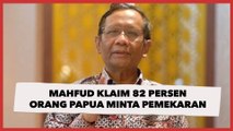 Mahfud Klaim 82 Persen Orang Papua Minta Pemekaran, MRP: Data Dari Mana? Mirip Big Data Luhut