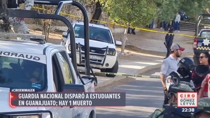 Guardia Nacional dispara a estudiantes en Guanajuato