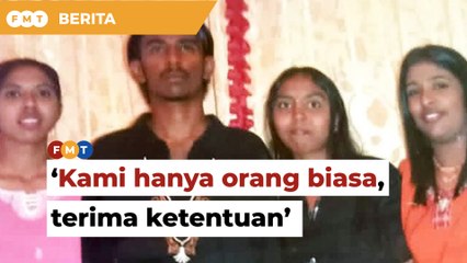 Kami hanya orang biasa, terima ketentuan,’ keluarga akur nasib timpa Nagaenthran